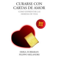 Curarse con cartas de amor: Còmo enfrentar las heridas de vida