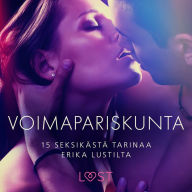 Voimapariskunta - 15 seksikästä tarinaa Erika Lustilta