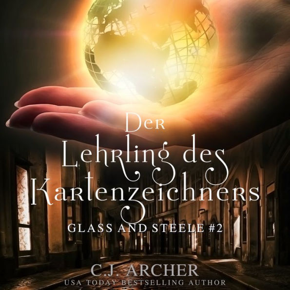 Der Lehrling des Kartenzeichners: Glass & Steele: Glass & Steele Serie, 2