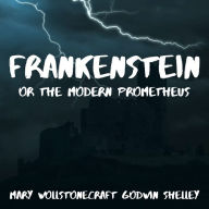 Frankenstein or the Modern Prometheus