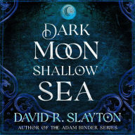 Dark Moon, Shallow Sea