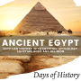 Ancient Egypt: Egyptian History with Egyptian Mythology, Egyptian Gods and Religion