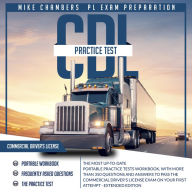 CDL Practice Tests: The most up-to-date Portable Practice Tests Workbook, with more than 350 Questions and Answers to Pass the Commercial Driver's License Exam on Your First Attempt