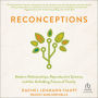 Reconceptions: Modern Relationships, Reproductive Science, and the Unfolding Future of Family