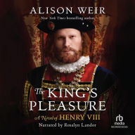 The King's Pleasure: A Novel of Henry VIII