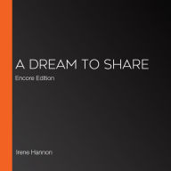 A Dream to Share: Encore Edition