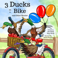 3 Ducks on a Bike and Other Stories