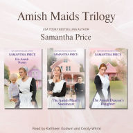 Amish Maids Trilogy Box Set (Complete Series): His Amish Nanny, The Amish Maid's Sweetheart, and The Amish Deacon's Daughter