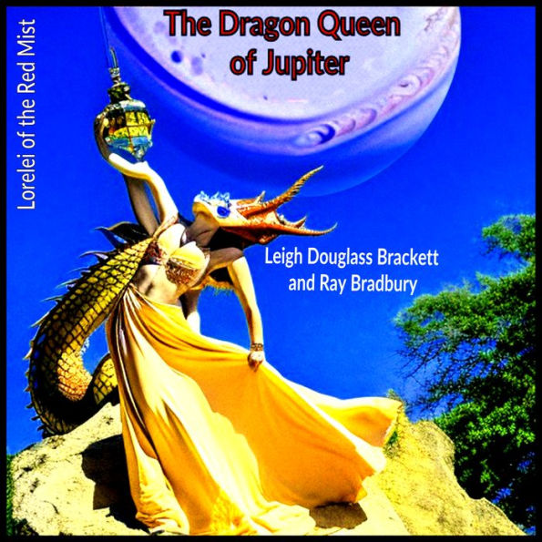 The Dragon Queen of Jupiter: and Lorelei of the Red Mist