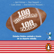 100 historias 100 yardas: Estados Unidos contado a través de su deporte estrella