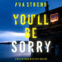 You'll Be Sorry (A Megan York Suspense Thriller-Book One)