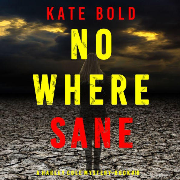 Nowhere Sane (A Harley Cole FBI Suspense Thriller-Book 10)