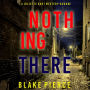 Nothing There (A Juliette Hart FBI Suspense Thriller-Book Two)