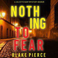 Nothing to Fear (A Juliette Hart FBI Suspense Thriller-Book One)