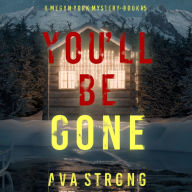 You'll Be Gone (A Megan York Suspense Thriller-Book Five): Digitally narrated using a synthesized voice