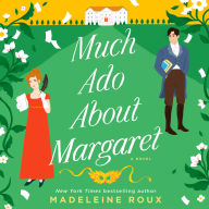 Much Ado About Margaret: A Novel