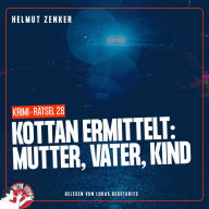 Kottan ermittelt: Mutter, Vater, Kind: Krimi-Rätsel 28