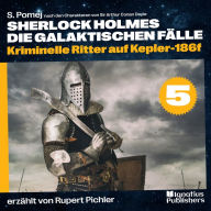 Kriminelle Ritter auf Kepler-186f (Sherlock Holmes - Die galaktischen Fälle, Folge 5)