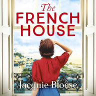 The French House: The captivating and heartbreaking wartime love story and Richard & Judy Book Club pick