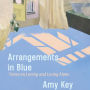 Arrangements in Blue: Notes on Loving and Living Alone