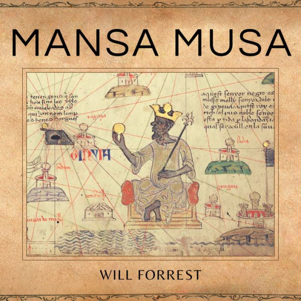 Mansa Musa: The Richest Man to Ever Live