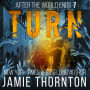 After The World Ends: Turn (Book 7): A Zombies Are Human novel