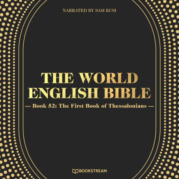 First Book of Thessalonians, The - The World English Bible, Book 52 (Unabridged)