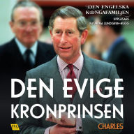 Charles - Den evige kronprinsen