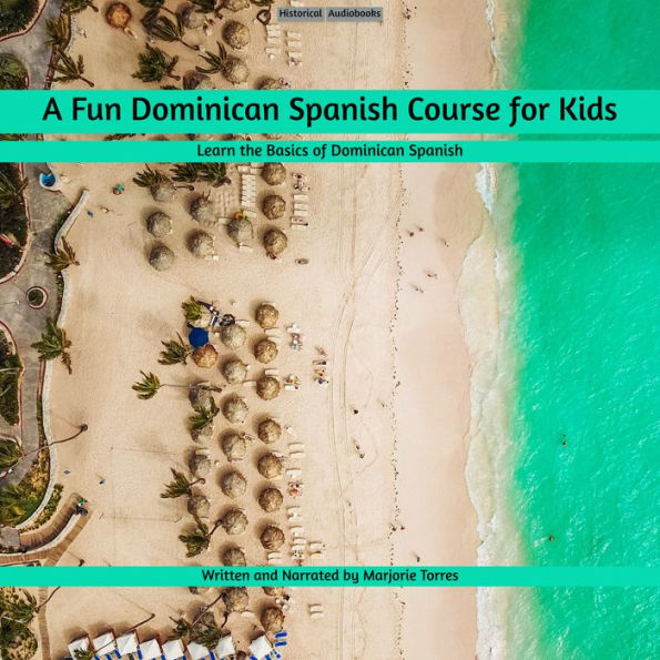 A Fun Dominican Spanish Course For Kids: Learn the Basics of Dominican Spanish