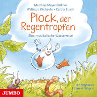 Plock, der Regentropfen: Eine musikalische Wasserreise