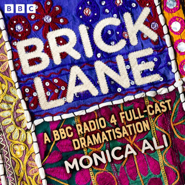 Brick Lane: A BBC Radio 4 full-cast dramatisation