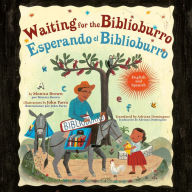 Waiting for the Biblioburro/Esperando el Biblioburro: (Spanish-English bilingual edition)