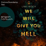 We Will Give You Hell (Ungekürzte Lesung)