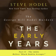 Early Years Part II, The - The 1930s: The Goerge Hill Hodel Murders