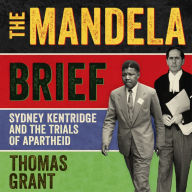 The Mandela Brief: Sydney Kentridge and the Trials of Apartheid