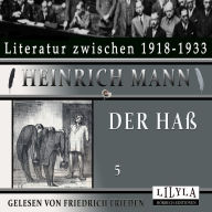 Der Haß 5: Die enttäuschten Verräter, Die sittliche Erziehung, Der sichere Krieg.