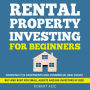 RENTAL PROPERTY INVESTING FOR BEGINNERS: CRUSHING IT IN APARTMENTS AND COMMERCIAL REAL ESTATE BUY AND RENT FOR SMALL AGENTS AND BIG INVESTORS IN 2020