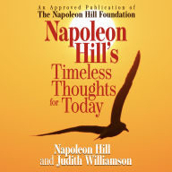 Napoleon Hill's Timeless Thoughts for Today