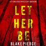 Let Her Be (A Fiona Red FBI Suspense Thriller-Book 2)