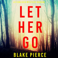 Let Her Go (A Fiona Red FBI Suspense Thriller-Book 1)
