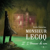 Monsieur Lecoq II: L'Honneur du nom (Abridged)