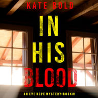 In His Blood (An Eve Hope FBI Suspense Thriller-Book 1)