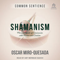 Shamanism: Personal Quests of Communion with Nature and Creation