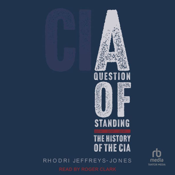 A Question of Standing: The History of the CIA