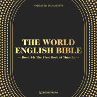 First Book of Timothy, The - The World English Bible, Book 54 (Unabridged)