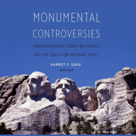 Monumental Controversies: Mount Rushmore, Four Presidents, and the Quest for National Identity