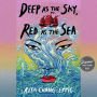 Deep as the Sky, Red as the Sea: A Novel