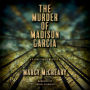 The Murder of Madison Garcia