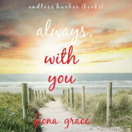 Always, With You (Endless Harbor-Book One)