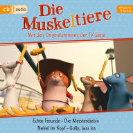 Die Muskeltiere - Hörspiel zur TV-Serie 02: Echte Freunde. Die Meisterdiebin. Nebel im Kopf. Gulli lass los. (Abridged)